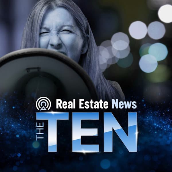 The Ten: With resistance growing, NAR focuses on value, trust The Ten: With resistance growing, NAR focuses on value, trust